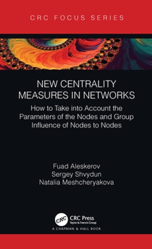 New Centrality Measures in Networks How to Take into Account the Parameters of the Nodes and Group Influence of Nodes to Nodes Fuad Aleskerov