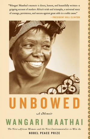 Unbowed A Memoir Wangari Maathai