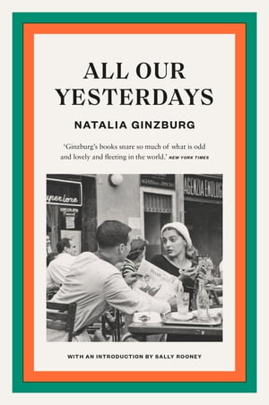 ALL OUR YESTERDAYS(B)/FABER & FABER UK/NATALIA GINZBURG