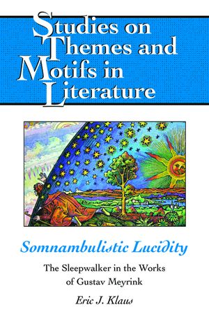 Somnambulistic Lucidity The Sleepwalker in the Works of Gustav Meyrink Virginia L. Lewis