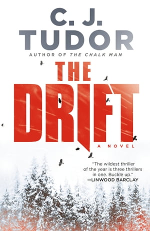 The Drift A Novel C. J. Tudor