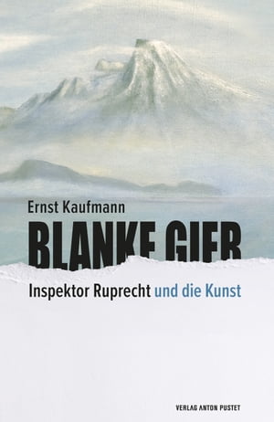 Blanke Gier Inspektor Ruprecht und die Kunst Ernst Kaufmann
