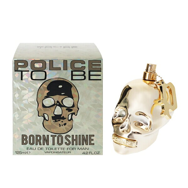 ポリス トゥービー ボーントゥーシャイン フォーマン to be born to hine for man