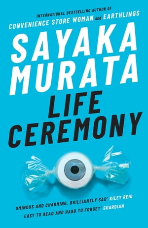 LIFE CEREMONY(B)/GRANTA BOOKS (UK)/SAYAKA MURATA