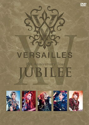【送料無料】[DVD]/Versailles/15th Anniversary Tour -JUBILEE- [通常盤]