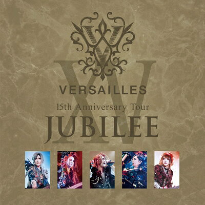 15th Anniversary Tour －JUBILEE－ Versailles