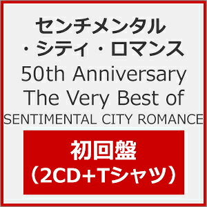 [枚数限定][限定盤]50th Anniversary The Very Best of SENTIMENTAL CITY ROMANCE(初回盤)/センチメンタル・シティ・ロマンス[CD]【返品種別A】