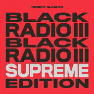 Robert Glasper ロバートグラスパー / Black Radio Iii Supreme Edition