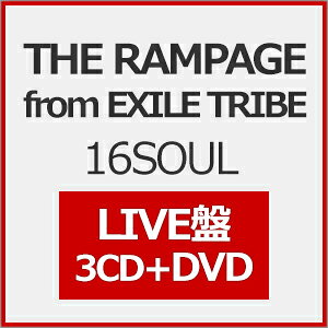16SOUL(LIVE盤)【3CD+DVD】/THE RAMPAGE from EXILE TRIBE[CD+DVD]【返品種別A】