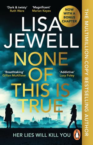 NONE OF THIS IS TRUE(B)/PENGUIN UK/LISA JEWELL