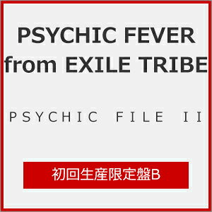 PSYCHIC FILE II 初回生産限定盤 DVD付 PSYCHIC FEVER from EXILE TRIBE