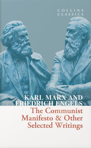 The Communist Manifesto & Other Selected Writings Karl Marx