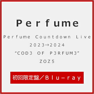 Perfume Countdown Live 2023→2024”COD3 OF P3RFUM3”ZOZ5 初回限定盤 Blu-ray