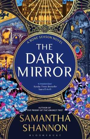 The Dark Mirror The million-copy bestselling series from the author of THE PRIORY OF THE ORANGE TREE Samantha Shannon