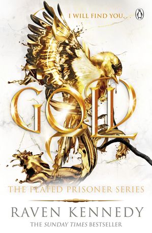 Gold The dark fantasy romance TikTok sensation that’s sold over a million copies Plated Prisoner, 5 Raven Kennedy
