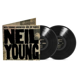 Neil Young ニールヤング / Neil Young Archives Vol Iii Takes