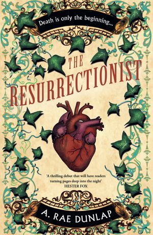 The Resurrectionist A. Rae Dunlap