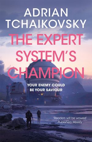 The Expert System's Champion Adrian Tchaikovsky