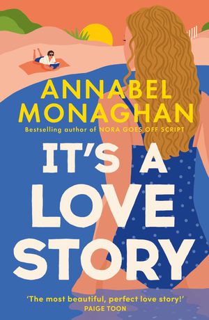 IT'S A LOVE STORY(B)/BLOOMSBURY (UK)/ANNABEL MONAGHAN