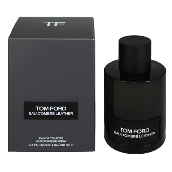 トムフォード 香水 メンズ レディース オード オンブレ レザー EDT・SP 100ml 香水 フレグランス プレゼント 贈り物 ギフト EAU D’OMBRE LEATHER TOM FORD