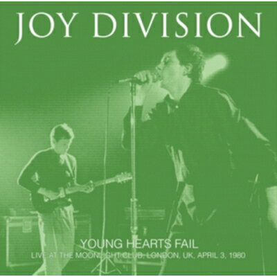 Joy Division ジョイディビジョン / Young Hearts Fail: Live At The Moonlight Club. London. Uk. April 3. 1980