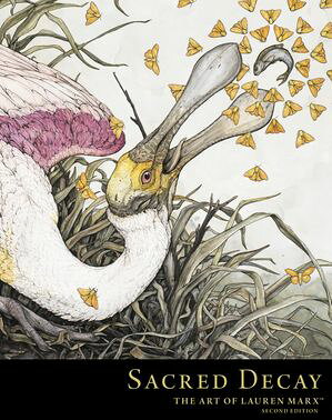 Sacred Decay: The Art of Lauren Marx Second Edition Lauren Marx