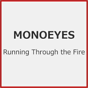Running Through the Fire CD MONOEYES