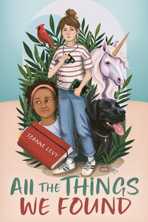 All the Things We Found Joanne Levy