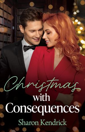 Christmas With Consequences Sharon Kendrick