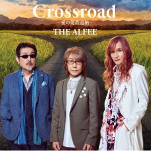 THE ALFEE Crossroad -愛の免許返納-＜初回限定盤B＞ 12cmCD Single