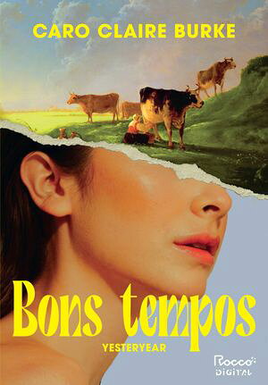 Bons tempos Yesteryear Caro Claire Burke