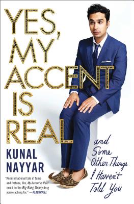 Yes, My Accent Is Real: And Some Other Things I Haven't Told You/ATRIA/Kunal Nayyar