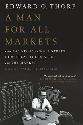 A Man for All Markets: From Las Vegas to Wall Street, How I Beat the Dealer and the Market/RANDOM HOUSE/Edward O. Thorp