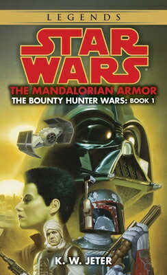 The Mandalorian Armor: Star Wars Legends (the Bounty Hunter Wars)/BANTAM TRADE/K. W. Jeter