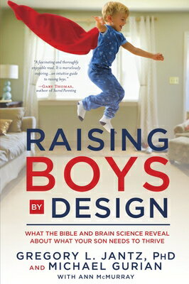 Raising Boys by Design: What the Bible and Brain Science Reveal About What Your Son Needs to Thrive/WATERBROOK PR/Gregory L. Jantz