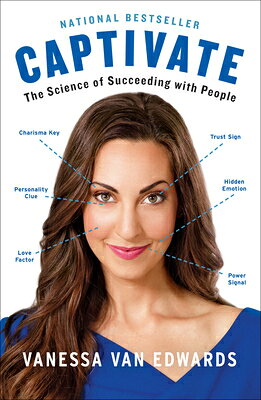 Captivate: The Science of Succeeding with People/PORTFOLIO/Vanessa Van Edwards