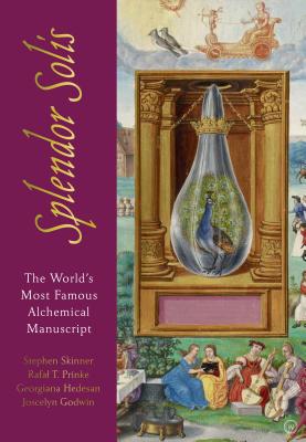 Splendor Solis: The World's Most Famous Alchemical Manuscript/WATKINS PUB LTD/Stephen Skinner