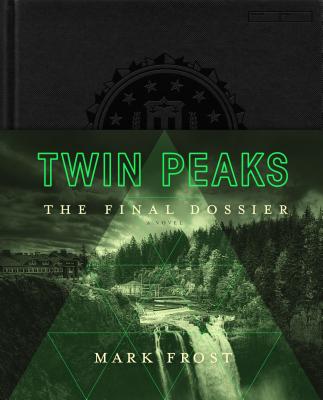 Twin Peaks: The Final Dossier/FLATIRON BOOKS/Mark Frost