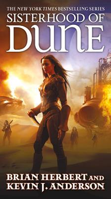 Sisterhood of Dune: Book One of the Schools of Dune Trilogy/TOR BOOKS/Brian Herbert