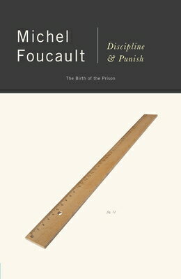 Discipline and Punish: The Birth of the Prison/VINTAGE/Michel Foucault