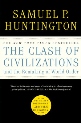 The Clash of Civilizations and the Remaking of World Order/SIMON & SCHUSTER/Samuel P. Huntington