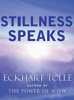 Stillness Speaks/NEW WORLD LIB/Eckhart Tolle