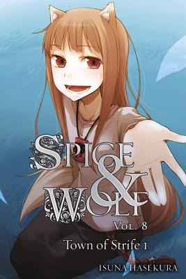 Spice and Wolf, Volume 8: The Town of Strife I/YEN PR/Isuna Hasekura