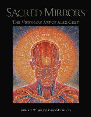 Sacred Mirrors: The Visionary Art of Alex Grey/INNER TRADITIONS/Alex Grey