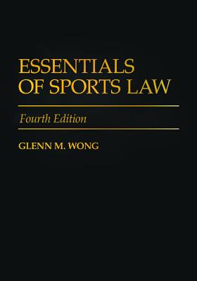Essentials of Sports Law Revised/PRAEGER FREDERICK A/Glenn Wong