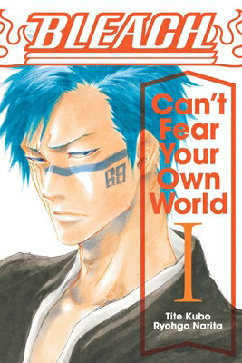 Bleach: Can't Fear Your Own World, Vol. 1/VIZ LLC/Ryohgo Narita