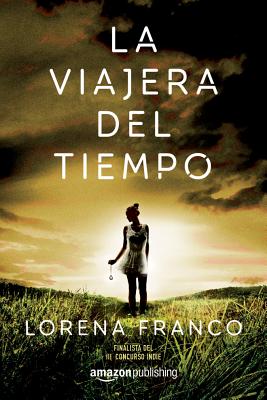 La Viajera del Tiempo/AMAZON PUB/Lorena Franco