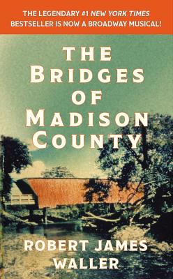 The Bridges of Madison County/GRAND CENTRAL PUBL/Robert James Waller