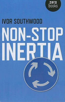 Non-Stop Inertia: Life in and Out of Precarious Work/JOHN HUNT PUB/Ivor Southwood