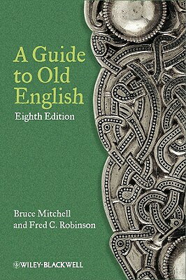 A Guide to Old English Revised/BLACKWELL PUBL/Bruce Mitchell